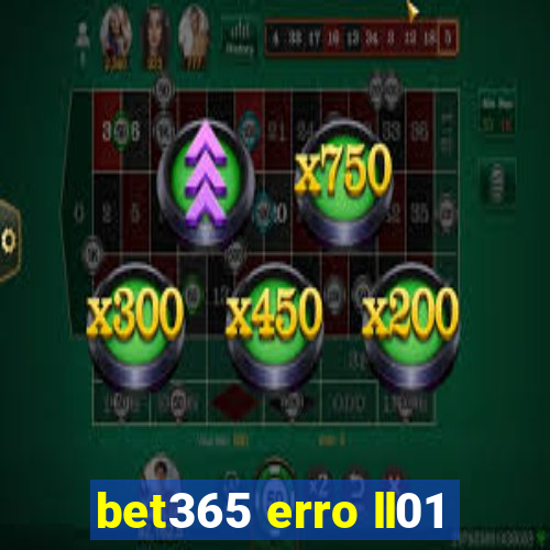 bet365 erro ll01